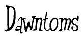 The image is a stylized text or script that reads 'Dawntoms' in a cursive or calligraphic font.