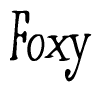 The image is a stylized text or script that reads 'Foxy' in a cursive or calligraphic font.