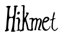 The image is a stylized text or script that reads 'Hikmet' in a cursive or calligraphic font.