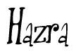 The image is a stylized text or script that reads 'Hazra' in a cursive or calligraphic font.