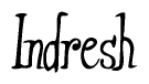 The image is of the word Indresh stylized in a cursive script.