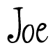 The image contains the word 'Joe' written in a cursive, stylized font.