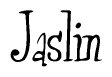 The image is a stylized text or script that reads 'Jaslin' in a cursive or calligraphic font.