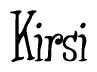 The image is a stylized text or script that reads 'Kirsi' in a cursive or calligraphic font.