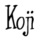The image is a stylized text or script that reads 'Koji' in a cursive or calligraphic font.