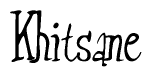 The image is a stylized text or script that reads 'Khitsane' in a cursive or calligraphic font.