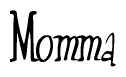 The image is of the word Momma stylized in a cursive script.