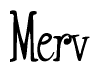 The image contains the word 'Merv' written in a cursive, stylized font.