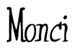 The image is of the word Monci stylized in a cursive script.