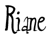 The image is a stylized text or script that reads 'Riane' in a cursive or calligraphic font.