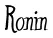 The image contains the word 'Ronin' written in a cursive, stylized font.