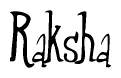 The image is a stylized text or script that reads 'Raksha' in a cursive or calligraphic font.