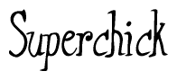 The image is a stylized text or script that reads 'Superchick' in a cursive or calligraphic font.