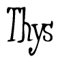 The image is a stylized text or script that reads 'Thys' in a cursive or calligraphic font.