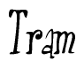 The image contains the word 'Tram' written in a cursive, stylized font.