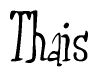The image is of the word Thais stylized in a cursive script.