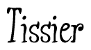 The image is a stylized text or script that reads 'Tissier' in a cursive or calligraphic font.