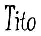 The image contains the word 'Tito' written in a cursive, stylized font.