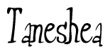 The image contains the word 'Taneshea' written in a cursive, stylized font.