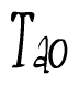 The image is a stylized text or script that reads 'Tao' in a cursive or calligraphic font.