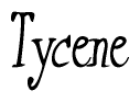 The image is a stylized text or script that reads 'Tycene' in a cursive or calligraphic font.