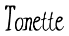 The image is of the word Tonette stylized in a cursive script.