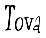 The image is a stylized text or script that reads 'Tova' in a cursive or calligraphic font.