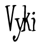 The image is a stylized text or script that reads 'Vyki' in a cursive or calligraphic font.