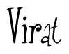 The image contains the word 'Virat' written in a cursive, stylized font.