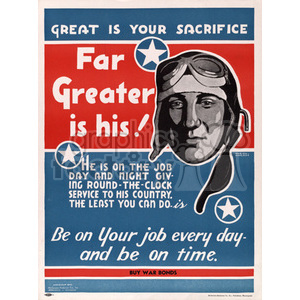 A World War II-era propaganda poster encouraging people to buy war bonds and be diligent in their jobs. It features a large image of a pilot in uniform, and text emphasizing the sacrifices made by servicemen and the importance of civilian contributions.