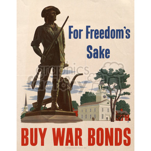 Vintage poster featuring a soldier statue with the text 'For Freedom's Sake' and 'Buy War Bonds' promoting the purchase of war bonds during wartime.