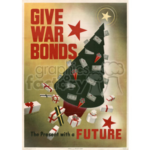 A vintage poster encouraging the purchase of war bonds during the holiday season. The poster features a Christmas tree decorated with war bonds and gift boxes, along with the text 'GIVE WAR BONDS - The Present with a FUTURE'.
