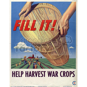 A vintage poster features the slogan 'Fill It! Help Harvest War Crops' and depicts hands holding a large basket with farmers working in the fields below.