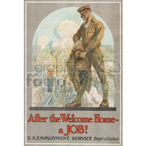 A vintage U.S. Employment Service poster featuring a returning soldier in work clothes with a factory backdrop, urging employment after returning home.