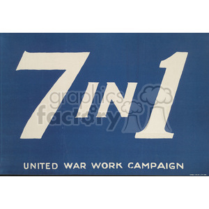A vintage poster with the text '7 in 1' and 'United War Work Campaign' against a blue background. The design is simple with white text.