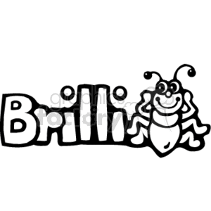 The clipart image displays a stylized word Brilliant with a cartoonish, happy red ant sitting atop the word. The letters are bold and rounded, giving a friendly and fun appearance to the text, which seems to reflect a theme of education or smartness. The ant character has a big grin, antennae, and is stylized to look cute and engaging.