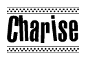 The image is a black and white clipart of the text Charise in a bold, italicized font. The text is bordered by a dotted line on the top and bottom, and there are checkered flags positioned at both ends of the text, usually associated with racing or finishing lines.
