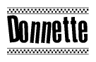 The clipart image displays the text Donnette in a bold, stylized font. It is enclosed in a rectangular border with a checkerboard pattern running below and above the text, similar to a finish line in racing. 
