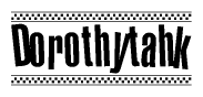 The image contains the text Dorothytahk in a bold, stylized font, with a checkered flag pattern bordering the top and bottom of the text.