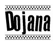 The image is a black and white clipart of the text Dojana in a bold, italicized font. The text is bordered by a dotted line on the top and bottom, and there are checkered flags positioned at both ends of the text, usually associated with racing or finishing lines.
