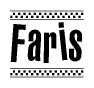 The image is a black and white clipart of the text Faris in a bold, italicized font. The text is bordered by a dotted line on the top and bottom, and there are checkered flags positioned at both ends of the text, usually associated with racing or finishing lines.