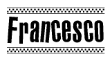 The clipart image displays the text Francesco in a bold, stylized font. It is enclosed in a rectangular border with a checkerboard pattern running below and above the text, similar to a finish line in racing. 