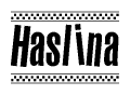 The image contains the text Haslina in a bold, stylized font, with a checkered flag pattern bordering the top and bottom of the text.