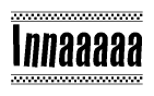 The image is a black and white clipart of the text Innaaaaa in a bold, italicized font. The text is bordered by a dotted line on the top and bottom, and there are checkered flags positioned at both ends of the text, usually associated with racing or finishing lines.