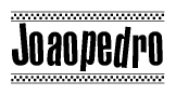 The image is a black and white clipart of the text Joaopedro in a bold, italicized font. The text is bordered by a dotted line on the top and bottom, and there are checkered flags positioned at both ends of the text, usually associated with racing or finishing lines.
