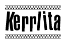 The image is a black and white clipart of the text Kerrlita in a bold, italicized font. The text is bordered by a dotted line on the top and bottom, and there are checkered flags positioned at both ends of the text, usually associated with racing or finishing lines.