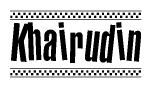 The image is a black and white clipart of the text Khairudin in a bold, italicized font. The text is bordered by a dotted line on the top and bottom, and there are checkered flags positioned at both ends of the text, usually associated with racing or finishing lines.