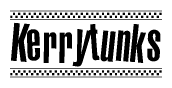 The image is a black and white clipart of the text Kerrytunks in a bold, italicized font. The text is bordered by a dotted line on the top and bottom, and there are checkered flags positioned at both ends of the text, usually associated with racing or finishing lines.