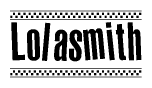 The image is a black and white clipart of the text Lolasmith in a bold, italicized font. The text is bordered by a dotted line on the top and bottom, and there are checkered flags positioned at both ends of the text, usually associated with racing or finishing lines.