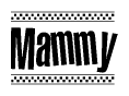 The image is a black and white clipart of the text Mammy in a bold, italicized font. The text is bordered by a dotted line on the top and bottom, and there are checkered flags positioned at both ends of the text, usually associated with racing or finishing lines.